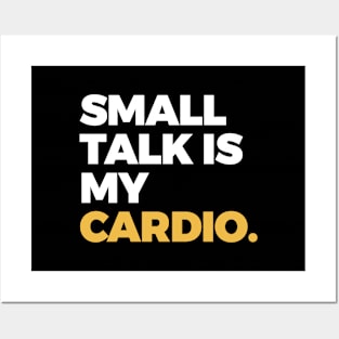 Small Talk is My Cardio Posters and Art